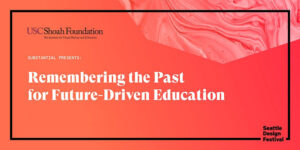 Remembering the Past for Future Drive Education - USC Shoa + Substantial