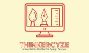 Seattle Design Festival Thinkercyze main graphic